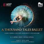 A Thousand Tales Ballet at Dubai Opera – Classical Events Bahrain Mega Deals Best Online Shopping Deals and Discounts in Bahrain, GCC 3