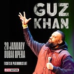 Guz Khan Live at Dubai Opera – Comedy Events Bahrain Mega Deals Best Online Shopping Deals and Discounts in Bahrain, GCC 3