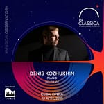 InClassica International Music Festival Presents Denis Kozhukhin – Resplendent Recital at Dubai Opera – Classical Events Bahrain Mega Deals Best Online Shopping Deals and Discounts in Bahrain, GCC 3