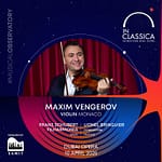 InClassica International Music Festival Presents Maxim Vengerov – Violin Virtuoso at Dubai Opera – Classical Events Bahrain Mega Deals Best Online Shopping Deals and Discounts in Bahrain, GCC 3