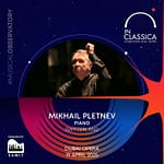 InClassica International Music Festival Presents Mikhail Pletnev – Solo Brilliance at Dubai Opera – Classical Events Bahrain Mega Deals Best Online Shopping Deals and Discounts in Bahrain, GCC 3