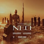 Mathame present NEO at Ushuaïa Dubai Harbour Experience – New Years Eve Events Bahrain Mega Deals Best Online Shopping Deals and Discounts in Bahrain, GCC 3