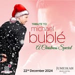 Tribute to Michael Bublé at Jumeirah Beach Hotel – Christmas Events Bahrain Mega Deals Best Online Shopping Deals and Discounts in Bahrain, GCC 3