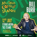 Bill Burr at Etihad Arena in Abu Dhabi – Comedy Events Bahrain Mega Deals Best Online Shopping Deals and Discounts in Bahrain, GCC 3