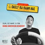 Daily Ka Kaam Hai – A Stand Up Comedy Show by Aakash Gupta – Desi Events Bahrain Mega Deals Best Online Shopping Deals and Discounts in Bahrain, GCC 3