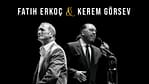 Fatih Erkoç – Kerem Görsev Concert in Izmir – Concerts Bahrain Mega Deals Best Online Shopping Deals and Discounts in Bahrain, GCC 4