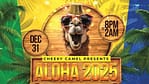 Aloha 2025 at the Cheeky Camel – New Years Eve Events Bahrain Mega Deals Best Online Shopping Deals and Discounts in Bahrain, GCC 4