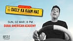 Daily Ka Kaam Hai – A Stand Up Comedy Show by Aakash Gupta – Desi Events Bahrain Mega Deals Best Online Shopping Deals and Discounts in Bahrain, GCC 4