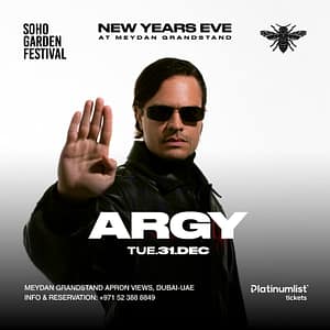 ARGY on NYE at Soho Garden Festival – Meydan Grandstand, Dubai – New Years Eve Events Bahrain Mega Deals Best Online Shopping Deals and Discounts in Bahrain, GCC