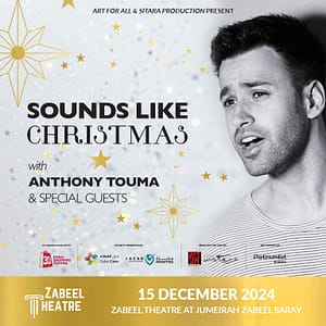 Anthony Touma – Sounds Like Christmas at Zabeel Theatre in Dubai – Classical Events Bahrain Mega Deals Best Online Shopping Deals and Discounts in Bahrain, GCC