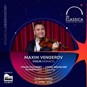 InClassica International Music Festival Presents Maxim Vengerov – Violin Virtuoso at Dubai Opera – Classical Events Bahrain Mega Deals Best Online Shopping Deals and Discounts in Bahrain, GCC