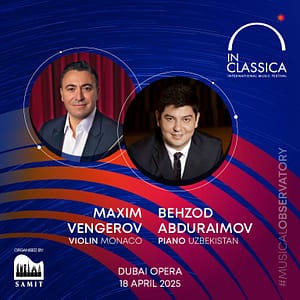 InClassica International Music Festival Presents Transatlantic Duo: Maxim Vengerov and Behzod Abduraimov at Dubai Opera – Classical Events Bahrain Mega Deals Best Online Shopping Deals and Discounts in Bahrain, GCC