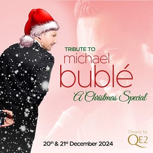 Tribute to Michael Bublé at Theatre by QE2 – Christmas Events Bahrain Mega Deals Best Online Shopping Deals and Discounts in Bahrain, GCC