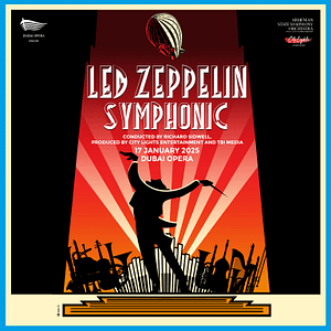 Led Zeppelin Symphonic at Dubai Opera – Concerts Bahrain Mega Deals Best Online Shopping Deals and Discounts in Bahrain, GCC