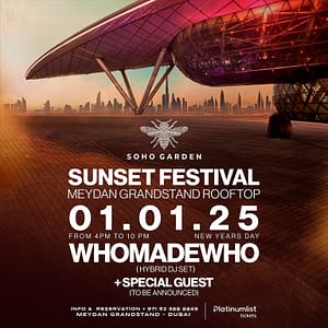 Soho Garden Sunset Festival with WhoMadeWho – Meydan GrandStand Rooftop, Dubai – Nightlife Bahrain Mega Deals Best Online Shopping Deals and Discounts in Bahrain, GCC