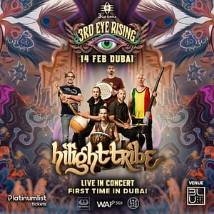 3rd Eye Rising Presents Hilight Tribe – Live in Concert in Dubai – Nightlife Bahrain Mega Deals Best Online Shopping Deals and Discounts in Bahrain, GCC