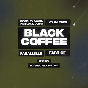 Icons By Pacha with Black Coffee, Parallelle & Fabrice in Dubai – Nightlife Bahrain Mega Deals Best Online Shopping Deals and Discounts in Bahrain, GCC