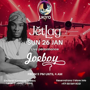 JetLag with Joeboy at Ukiyo in Dubai – Nightlife Bahrain Mega Deals Best Online Shopping Deals and Discounts in Bahrain, GCC